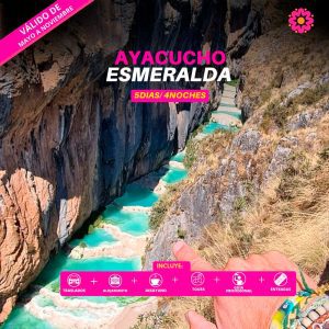 AYACUCHO ESMERALDA 5D/4N