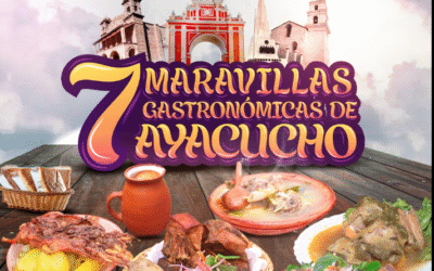 AYACUCHO CELEBRA SUS SABORES CON LAS “7 MARAVILLAS GASTRONÓMICAS”